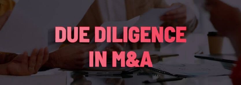 The Importance of Due Diligence in Mergers & Acquisitions (M&As)