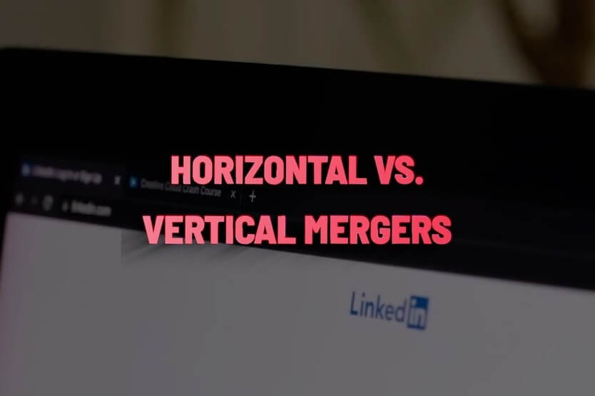 Horizontal vs Vertical Mergers