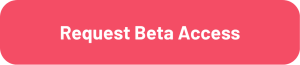 Request Beta Access